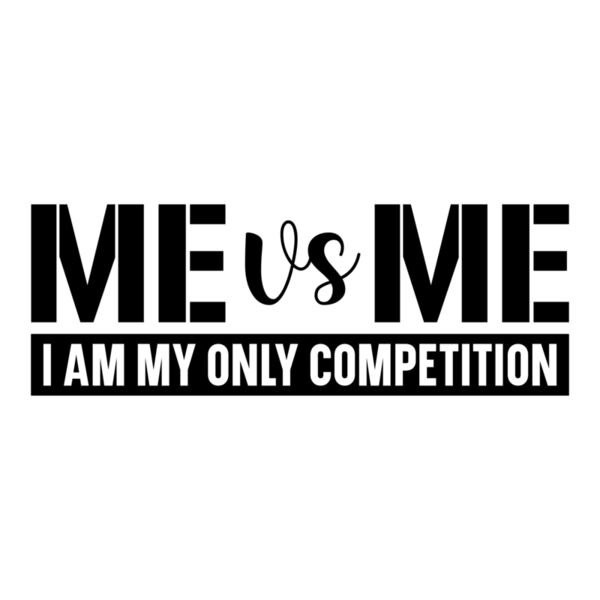 Me vs me i am my only comptition 01 Thumbnail
