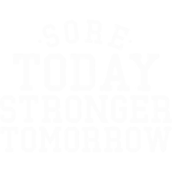 003 Sore Today Stronger Tomorrow SMOOTH wht Thumbnail
